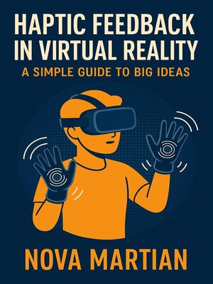 cover image of Haptic Feedback in Virtual Reality